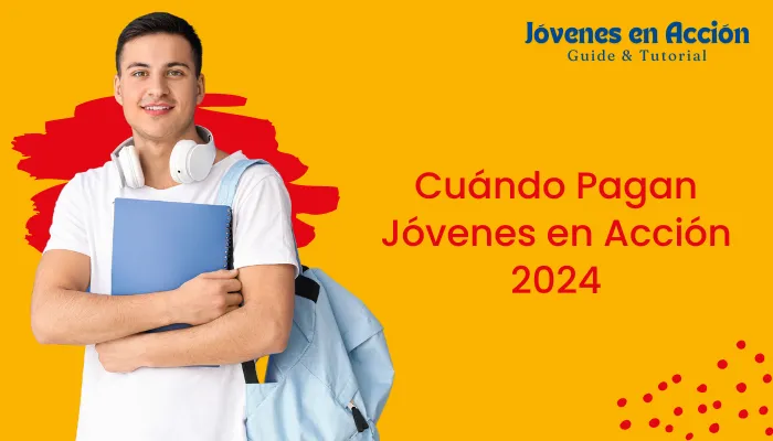 Cuándo Pagan Jóvenes en Acción 2024