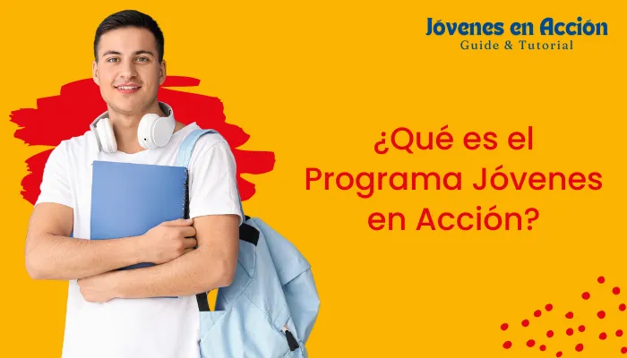 ¿Qué es el Programa Jóvenes en Acción?